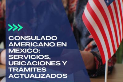Consulado Americano en México: Servicios, ubicaciones y trámites actualizados