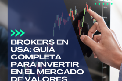 Brokers en Estados Unidos: Guía completa para invertir en el mercado de valores en USA